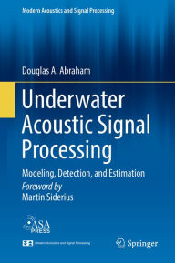 Title: Underwater Acoustic Signal Processing: Modeling, Detection, and Estimation, Author: Douglas A. Abraham