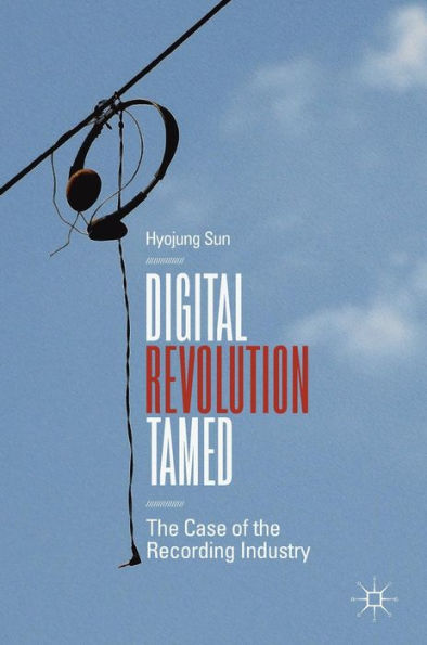 Digital Revolution Tamed: the Case of Recording Industry