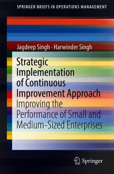 Strategic Implementation of Continuous Improvement Approach: Improving the Performance of Small and Medium-Sized Enterprises
