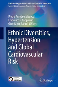 Title: Ethnic Diversities, Hypertension and Global Cardiovascular Risk, Author: Pietro Amedeo Modesti