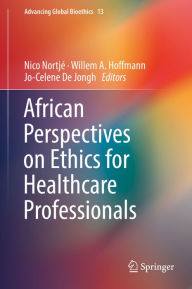 Title: African Perspectives on Ethics for Healthcare Professionals, Author: Nico Nortjé