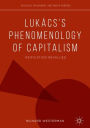 Lukï¿½cs's Phenomenology of Capitalism: Reification Revalued