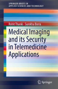Title: Medical Imaging and its Security in Telemedicine Applications, Author: Rohit Thanki