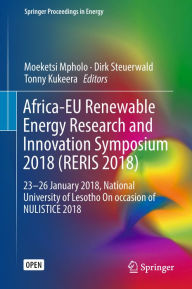 Title: Africa-EU Renewable Energy Research and Innovation Symposium 2018 (RERIS 2018): 23-26 January 2018, National University of Lesotho On occasion of NULISTICE 2018, Author: Moeketsi Mpholo