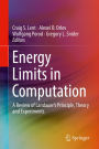 Energy Limits in Computation: A Review of Landauer's Principle, Theory and Experiments