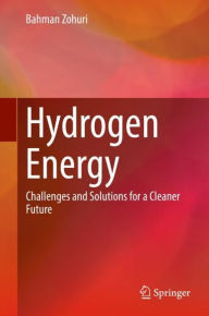 Title: Hydrogen Energy: Challenges and Solutions for a Cleaner Future, Author: Bahman Zohuri