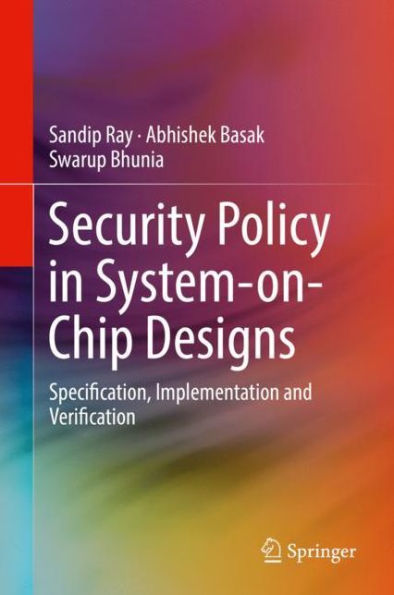 Security Policy in System-on-Chip Designs: Specification, Implementation and Verification