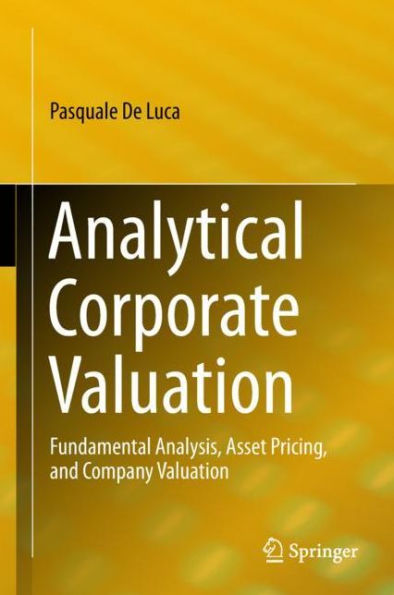 Analytical Corporate Valuation: Fundamental Analysis, Asset Pricing, and Company Valuation