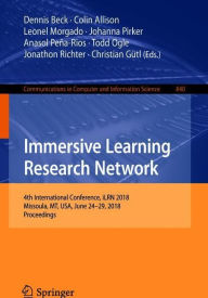 Title: Immersive Learning Research Network: 4th International Conference, iLRN 2018, Missoula, MT, USA, June 24-29, 2018, Proceedings, Author: Dennis Beck