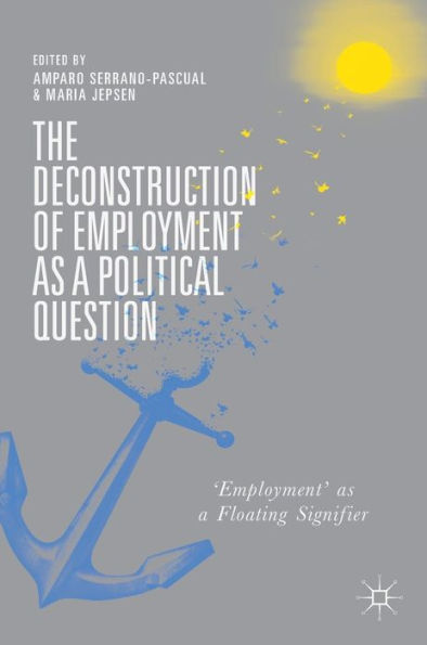 The Deconstruction of Employment as a Political Question: 'Employment' Floating Signifier