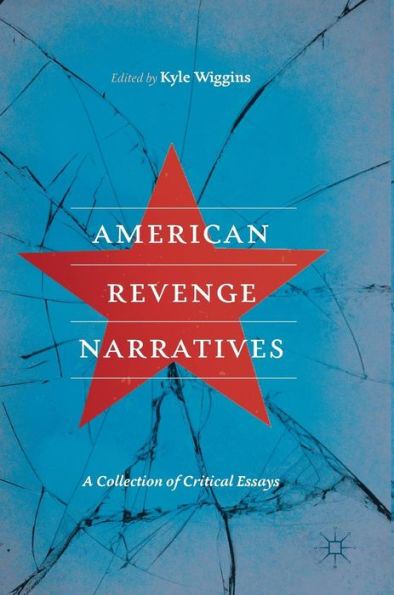 American Revenge Narratives: A Collection of Critical Essays