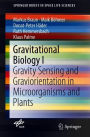 Gravitational Biology I: Gravity Sensing and Graviorientation in Microorganisms and Plants
