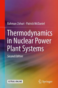 Title: Thermodynamics in Nuclear Power Plant Systems / Edition 2, Author: Bahman Zohuri