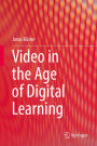 Video in the Age of Digital Learning