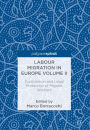 Labour Migration in Europe Volume II: Exploitation and Legal Protection of Migrant Workers