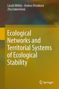 Title: Ecological Networks and Territorial Systems of Ecological Stability, Author: László Miklós