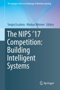 Title: The NIPS '17 Competition: Building Intelligent Systems, Author: Sergio Escalera