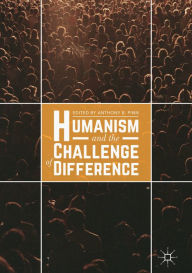 Title: Humanism and the Challenge of Difference, Author: Anthony B. Pinn