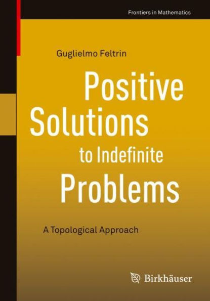 Positive Solutions to Indefinite Problems: A Topological Approach