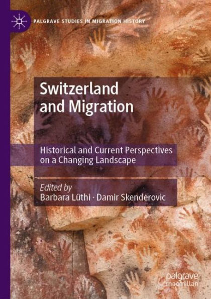 Switzerland and Migration: Historical Current Perspectives on a Changing Landscape