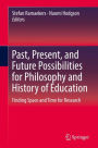 Past, Present, and Future Possibilities for Philosophy and History of Education: Finding Space and Time for Research