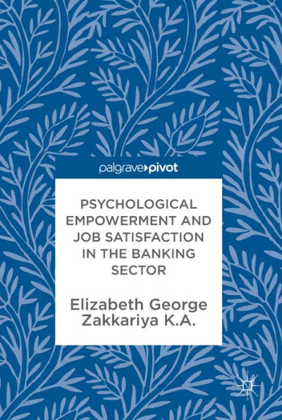 Psychological Empowerment and Job Satisfaction in the Banking Sector