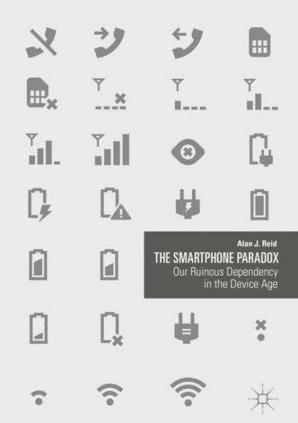 the Smartphone Paradox: Our Ruinous Dependency Device Age