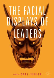 Title: The Facial Displays of Leaders, Author: Carl Senior