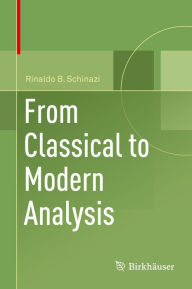 Title: From Classical to Modern Analysis, Author: Rinaldo B. Schinazi