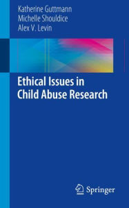 Title: Ethical Issues in Child Abuse Research, Author: Katherine Guttmann