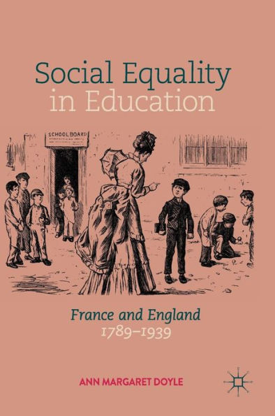 Social Equality Education: France and England 1789-1939