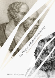 Title: The Origins of Radical Criminology: From Homer to Pre-Socratic Philosophy, Author: Stratos Georgoulas