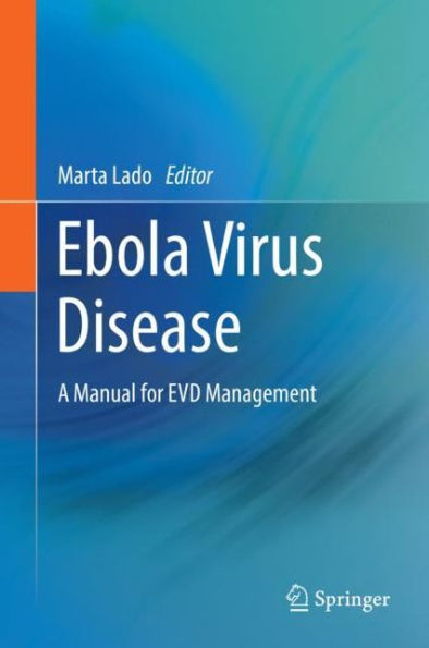 Ebola Virus Disease: A Manual for EVD Management