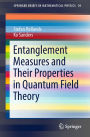 Entanglement Measures and Their Properties in Quantum Field Theory