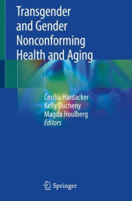 Title: Transgender and Gender Nonconforming Health and Aging, Author: Cecilia Hardacker