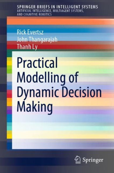 Practical Modelling of Dynamic Decision Making