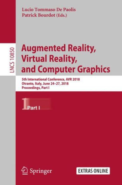 Augmented Reality, Virtual Reality, and Computer Graphics: 5th International Conference, AVR 2018, Otranto, Italy, June 24-27, 2018, Proceedings, Part I