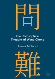 Title: The Philosophical Thought of Wang Chong, Author: Alexus McLeod