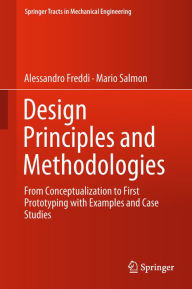 Title: Design Principles and Methodologies: From Conceptualization to First Prototyping with Examples and Case Studies, Author: Alessandro Freddi