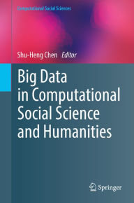 Title: Big Data in Computational Social Science and Humanities, Author: Shu-Heng Chen