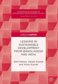 Title: Lessons in Sustainable Development from Bangladesh and India, Author: Simi Mehta