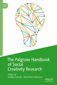 Title: The Palgrave Handbook of Social Creativity Research, Author: Izabela Lebuda