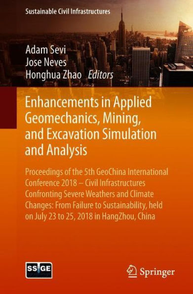 Enhancements in Applied Geomechanics, Mining, and Excavation Simulation and Analysis: Proceedings of the 5th GeoChina International Conference 2018 - Civil Infrastructures Confronting Severe Weathers and Climate Changes: From Failure to Sustainability, he