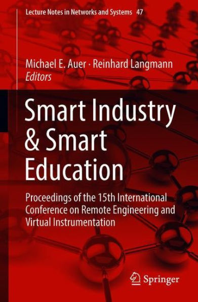 Smart Industry & Smart Education: Proceedings of the 15th International Conference on Remote Engineering and Virtual Instrumentation