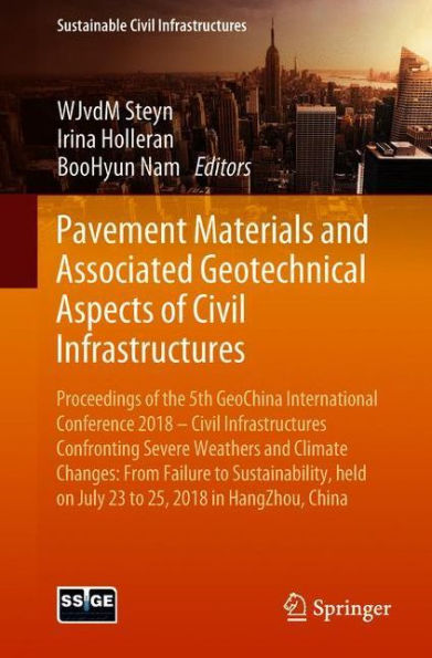 Pavement Materials and Associated Geotechnical Aspects of Civil Infrastructures: Proceedings the 5th GeoChina International Conference 2018 - Infrastructures Confronting Severe Weathers Climate Changes: From Failure to Sustainability, held on