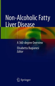 Title: Non-Alcoholic Fatty Liver Disease: A 360-degree Overview, Author: Elisabetta Bugianesi