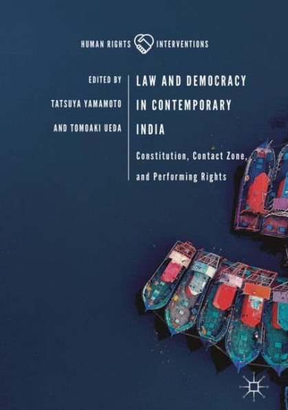 Law and Democracy in Contemporary India: Constitution, Contact Zone, and Performing Rights