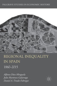 Title: Regional Inequality in Spain: 1860-2015, Author: Alfonso Diez-Minguela