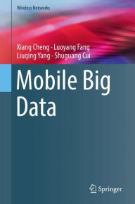 Title: Mobile Big Data, Author: Xiang Cheng