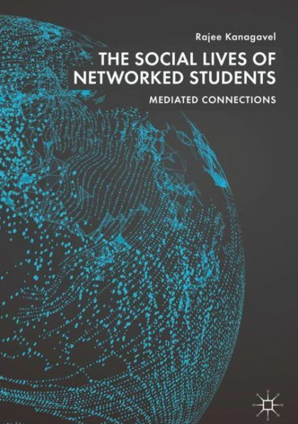 The Social Lives of Networked Students: Mediated Connections